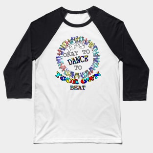 World Autism Awareness Day, It's Okay To Dance To Your Own Beat! Inspirational Quote Baseball T-Shirt